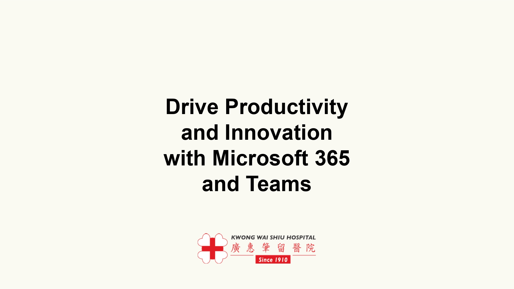 Drive Productivity and Innovation with Microsoft 365 and Teams | Kwong ...